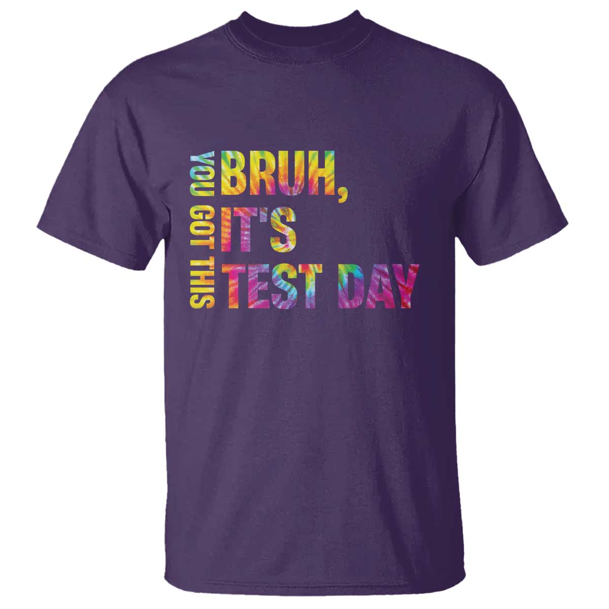 Funny Bruh It's Test Day You Got This T Shirt