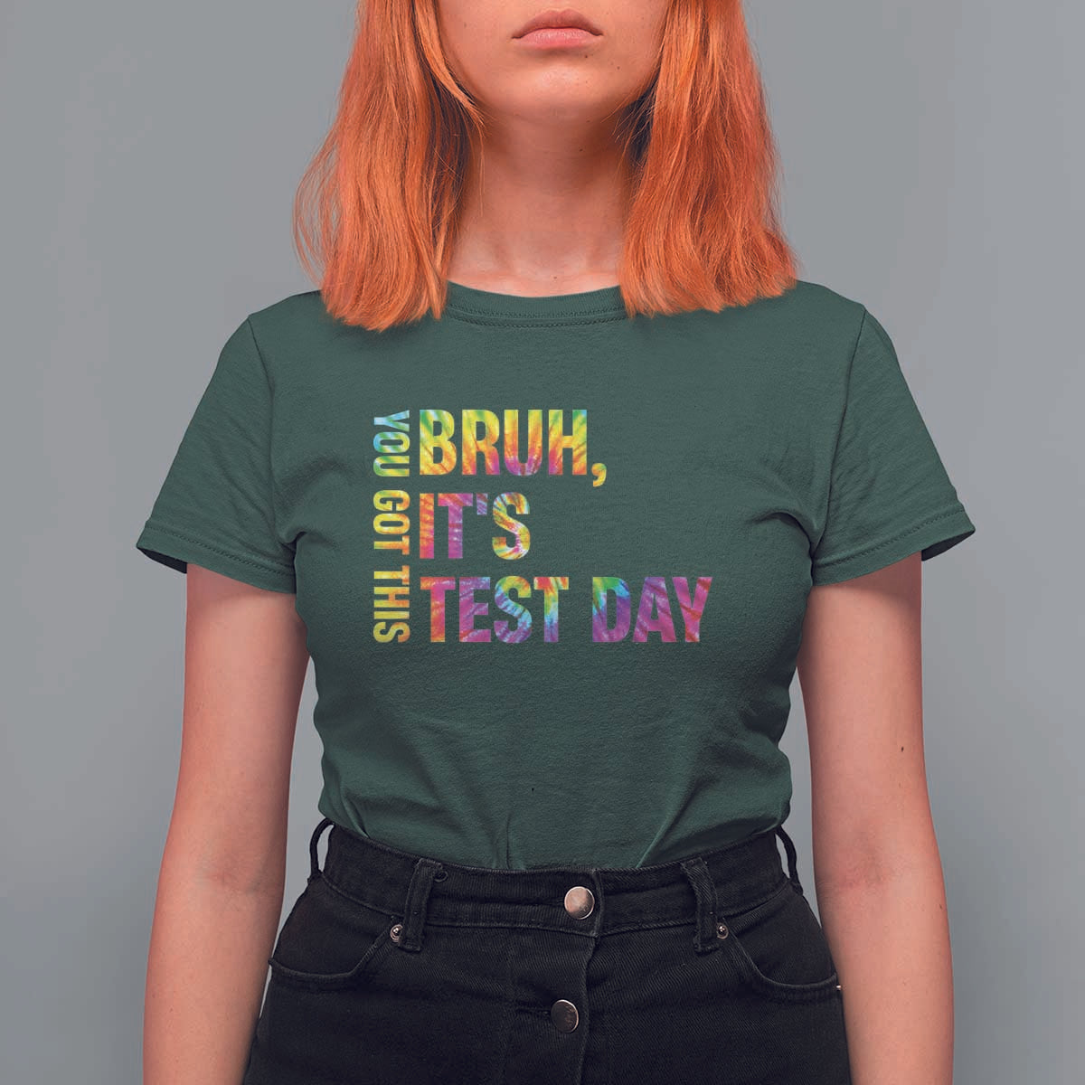 Funny Bruh It's Test Day You Got This T Shirt For Women