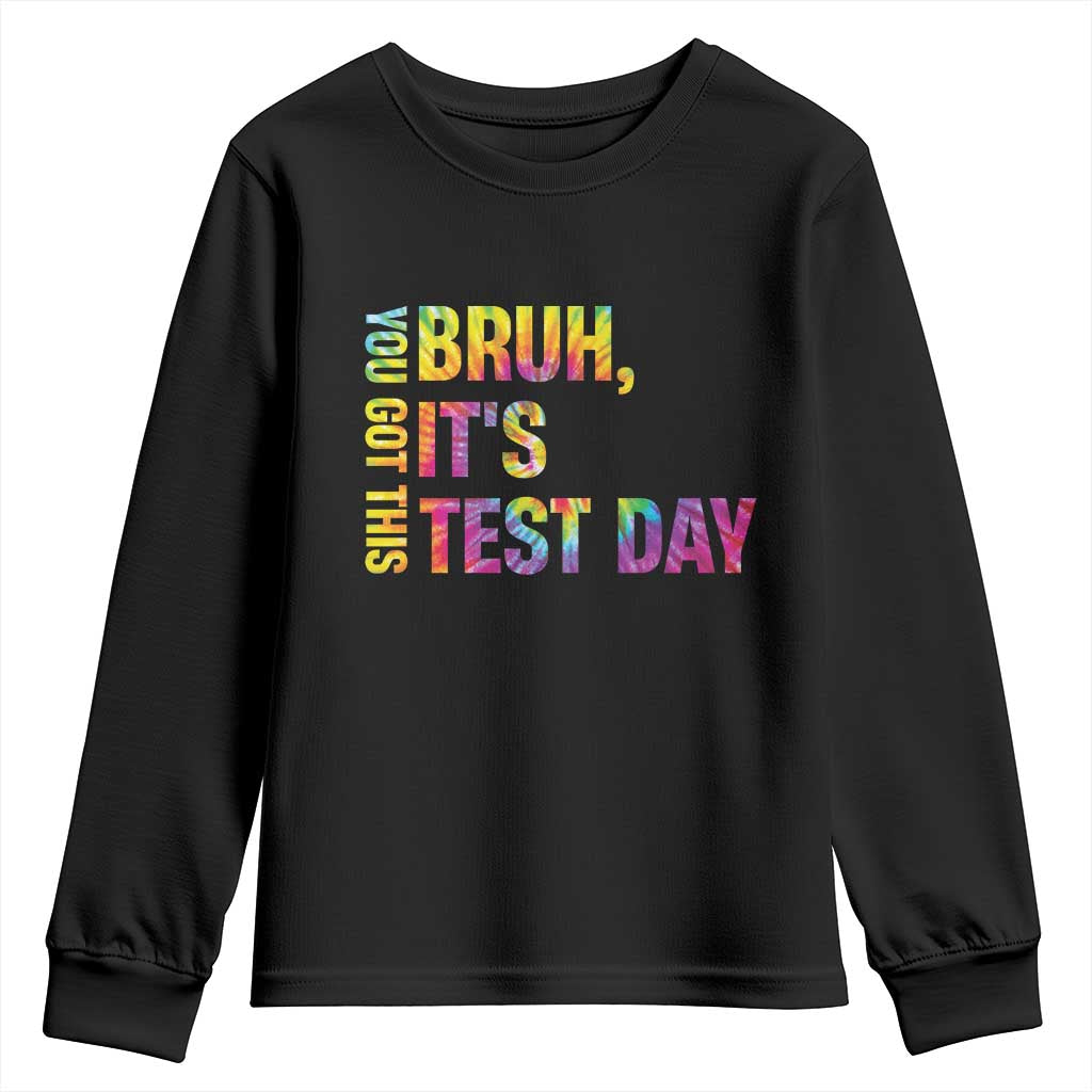 Funny Bruh It's Test Day You Got This Youth Sweatshirt