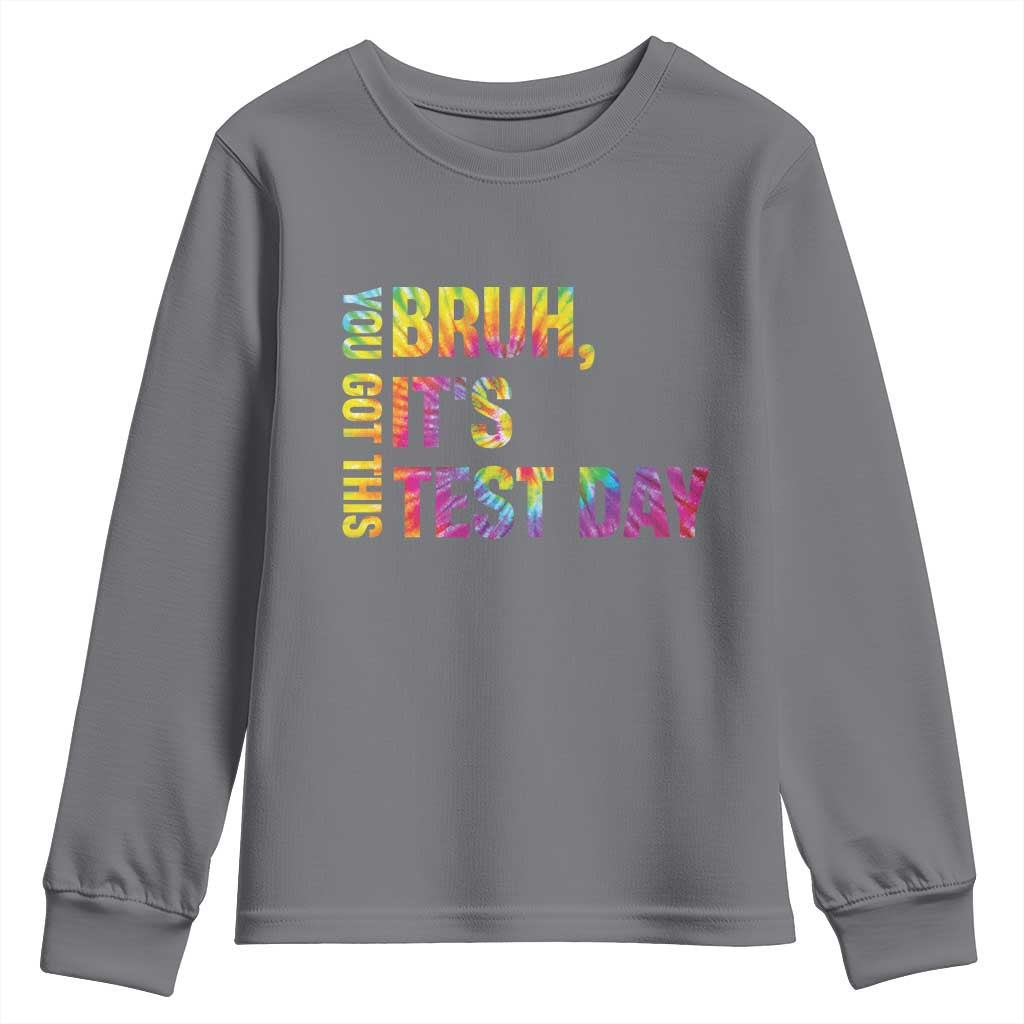 Funny Bruh It's Test Day You Got This Youth Sweatshirt