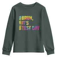 Funny Bruh It's Test Day You Got This Youth Sweatshirt