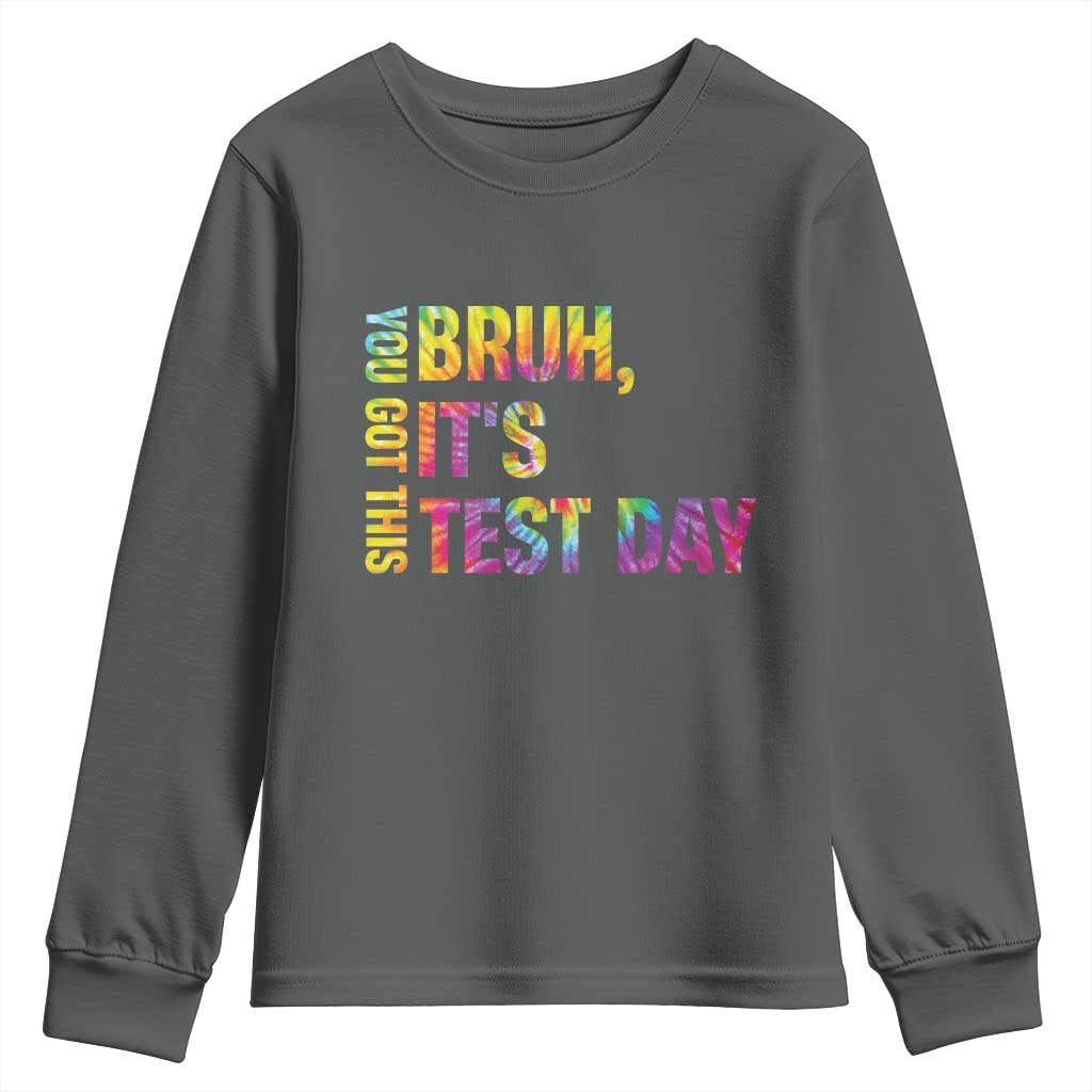 Funny Bruh It's Test Day You Got This Youth Sweatshirt