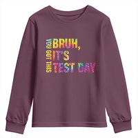 Funny Bruh It's Test Day You Got This Youth Sweatshirt