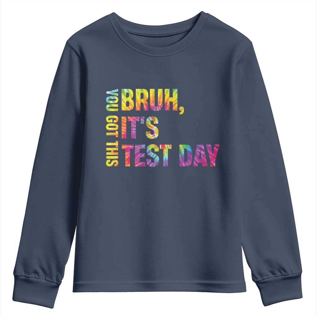 Funny Bruh It's Test Day You Got This Youth Sweatshirt