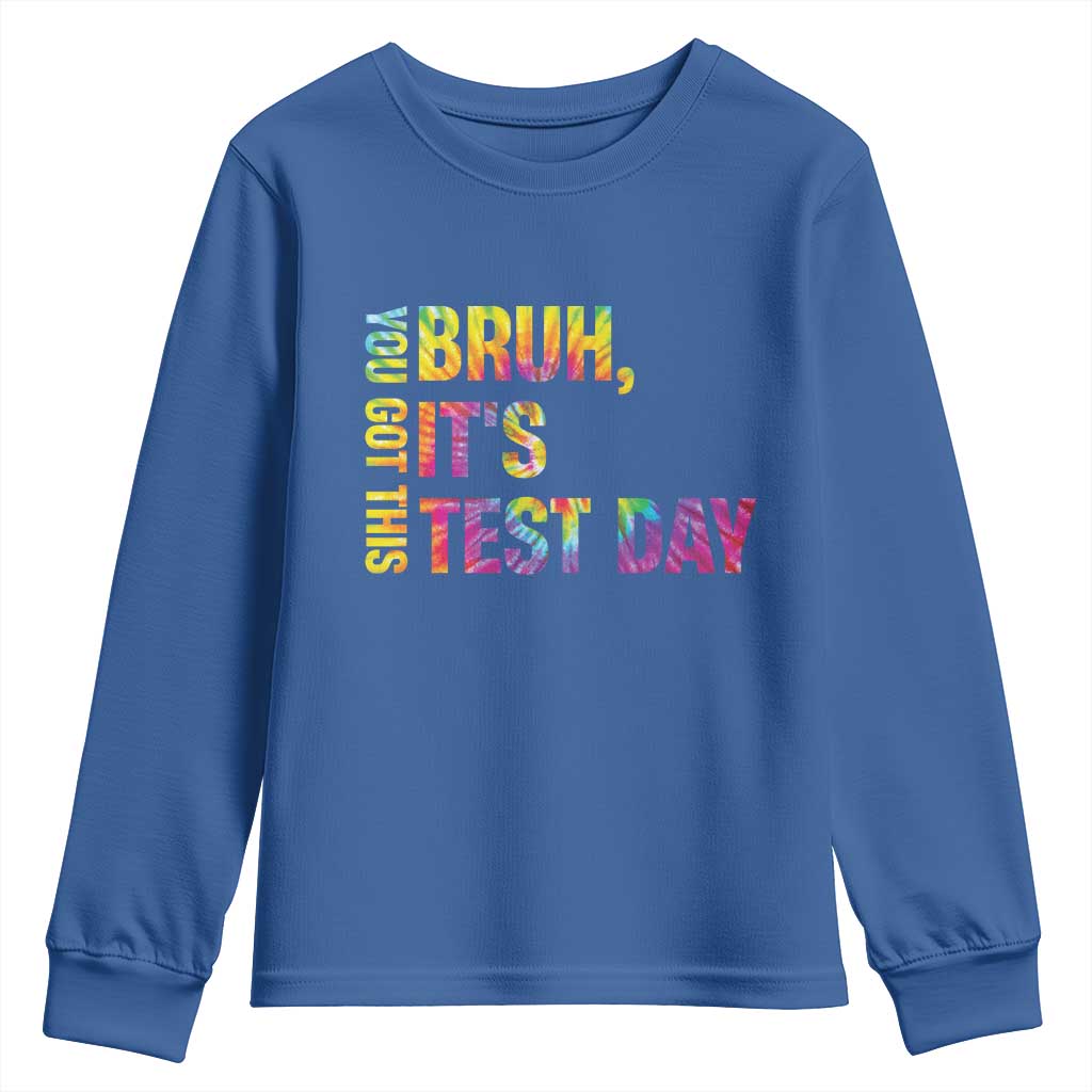 Funny Bruh It's Test Day You Got This Youth Sweatshirt