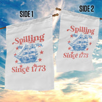 Funny Spilling The Tea Since 1776 Garden Flag Us History Teacher 4th Of July - Wonder Print Shop