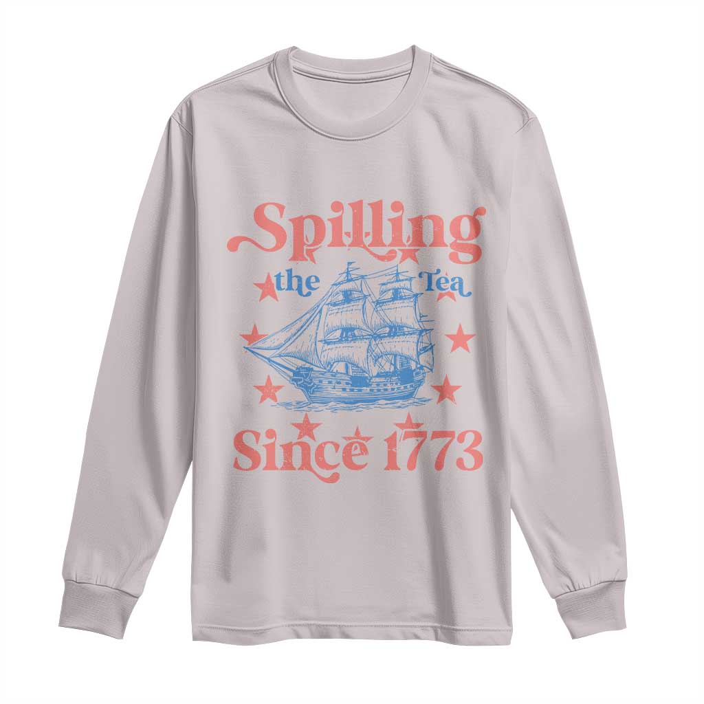 Funny Spilling The Tea Since 1776 Long Sleeve Shirt Us History Teacher 4th Of July - Wonder Print Shop