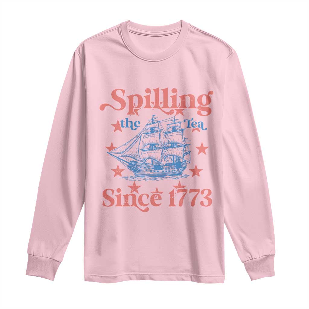 Funny Spilling The Tea Since 1776 Long Sleeve Shirt Us History Teacher 4th Of July - Wonder Print Shop
