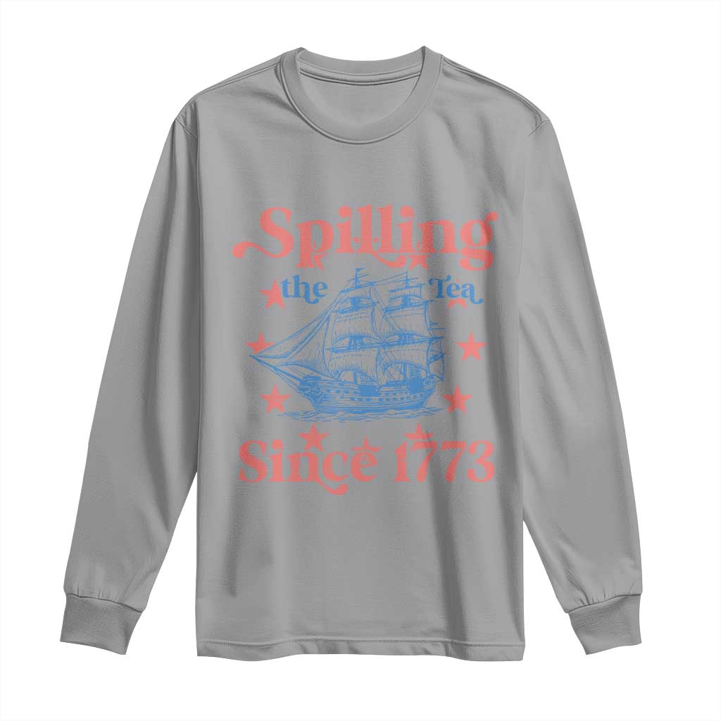 Funny Spilling The Tea Since 1776 Long Sleeve Shirt Us History Teacher 4th Of July - Wonder Print Shop