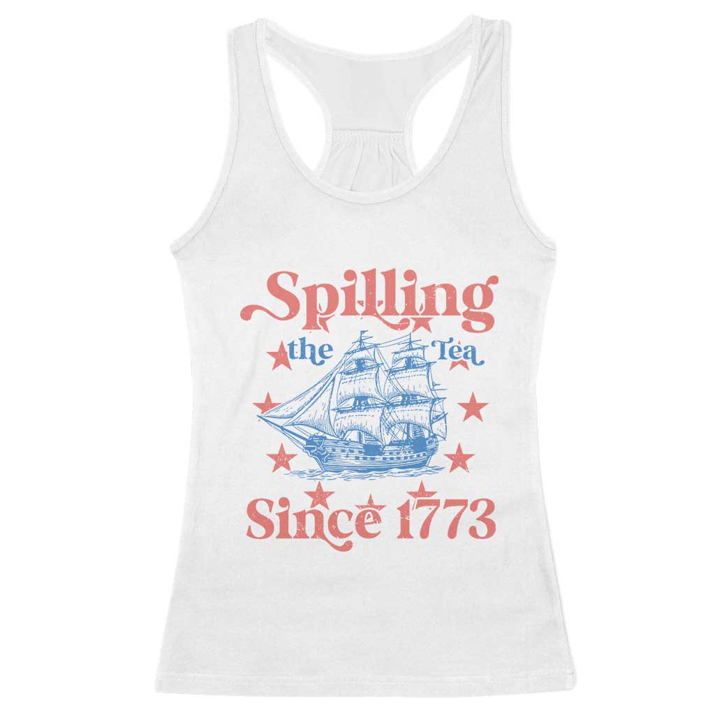 Funny Spilling The Tea Since 1776 Racerback Tank Top Us History Teacher 4th Of July - Wonder Print Shop