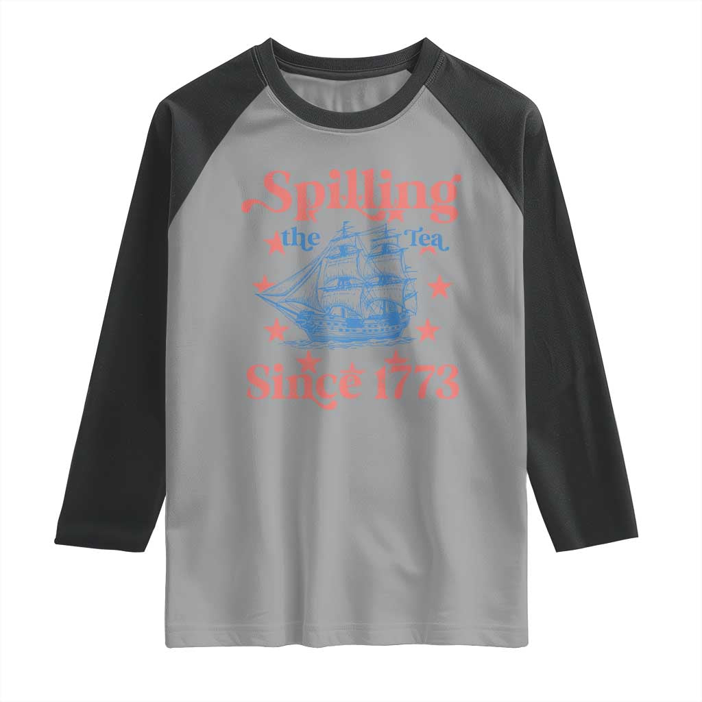 Funny Spilling The Tea Since 1776 Raglan Shirt Us History Teacher 4th Of July - Wonder Print Shop