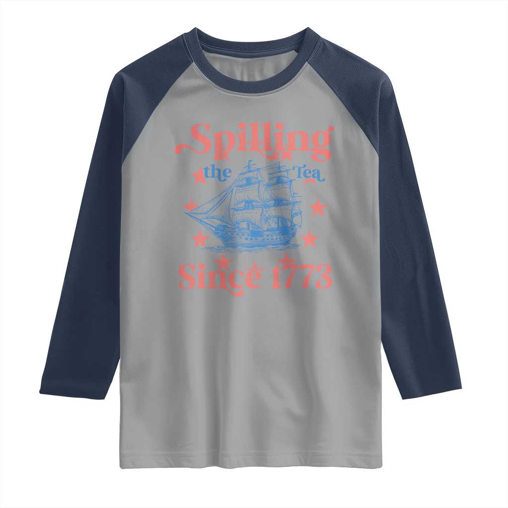 Funny Spilling The Tea Since 1776 Raglan Shirt Us History Teacher 4th Of July - Wonder Print Shop