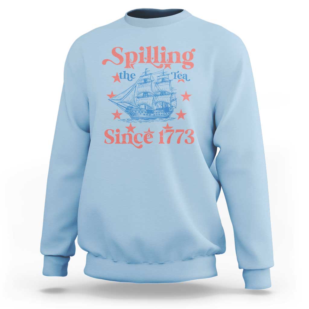 Funny Spilling The Tea Since 1776 Sweatshirt Us History Teacher 4th Of July - Wonder Print Shop