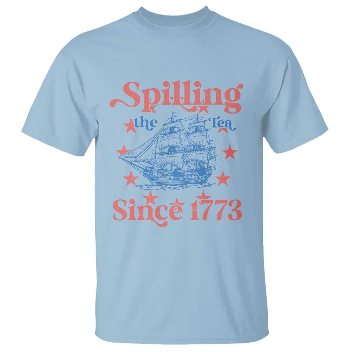 Funny Spilling The Tea Since 1776 T Shirt Us History Teacher 4th Of July - Wonder Print Shop