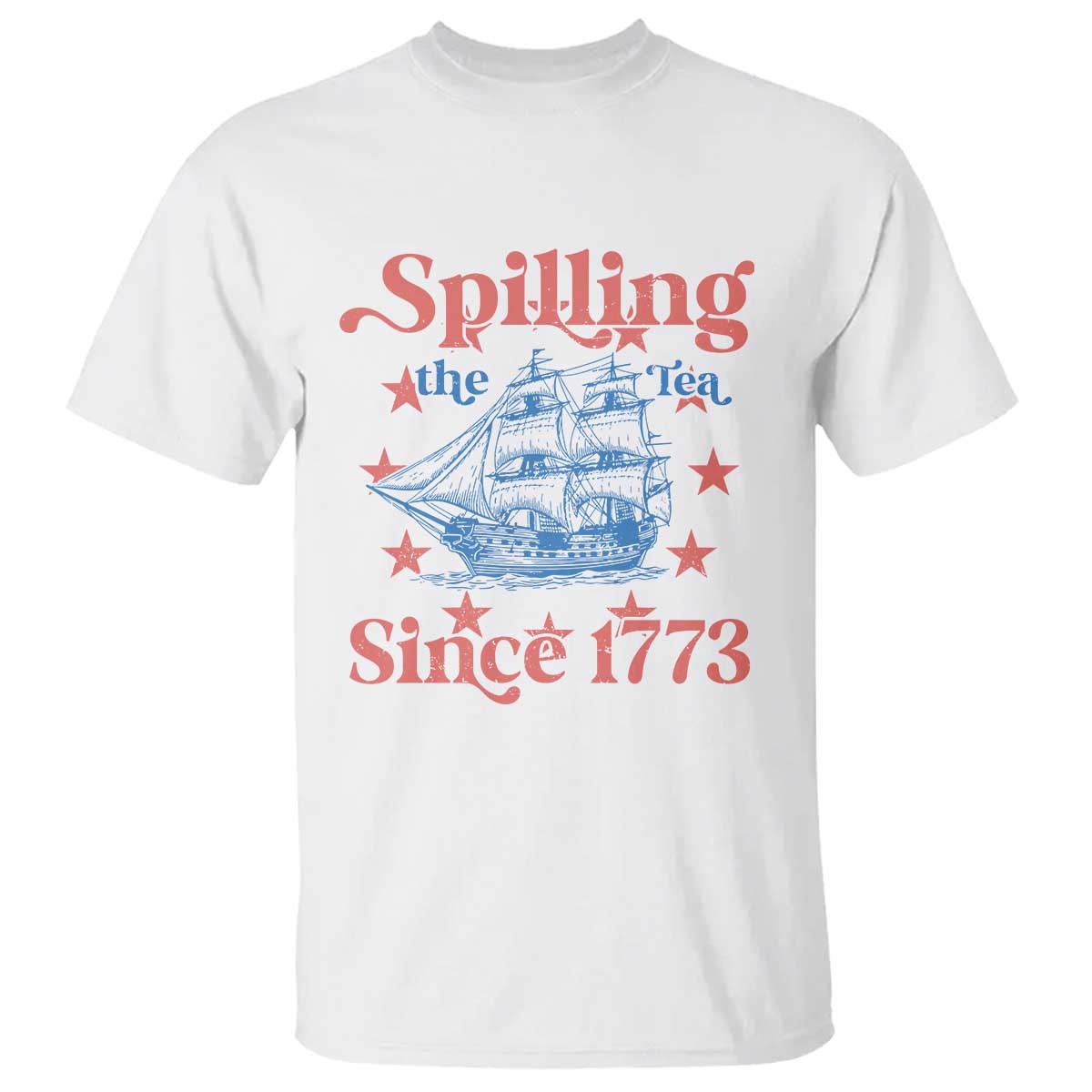 Funny Spilling The Tea Since 1776 T Shirt Us History Teacher 4th Of July - Wonder Print Shop