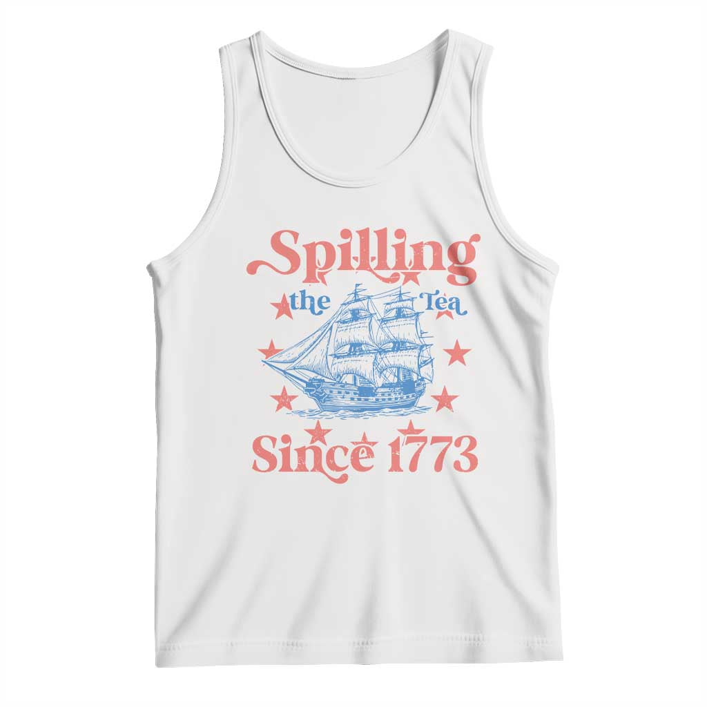Funny Spilling The Tea Since 1776 Tank Top Us History Teacher 4th Of July - Wonder Print Shop