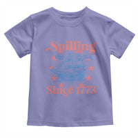 Funny Spilling The Tea Since 1776 Toddler T Shirt Us History Teacher 4th Of July - Wonder Print Shop