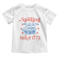 Funny Spilling The Tea Since 1776 Toddler T Shirt Us History Teacher 4th Of July - Wonder Print Shop