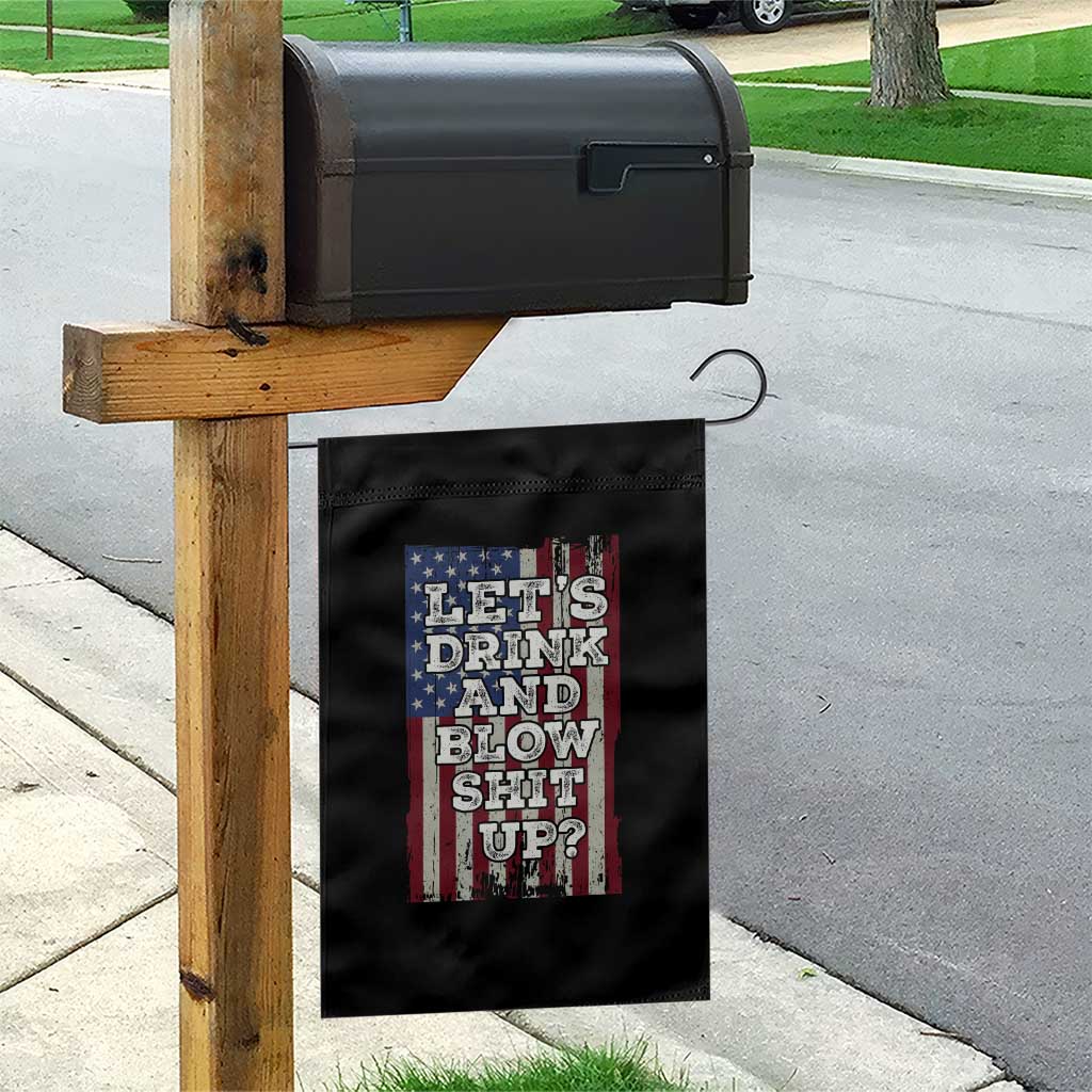 Funny Lets Drink And Blow Shit Up 4th Of July Beer Drinking Garden Flag American Flag - Wonder Print Shop