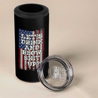 Funny Lets Drink And Blow Shit Up 4th Of July Beer Drinking 4 in 1 Can Cooler Tumbler American Flag - Wonder Print Shop