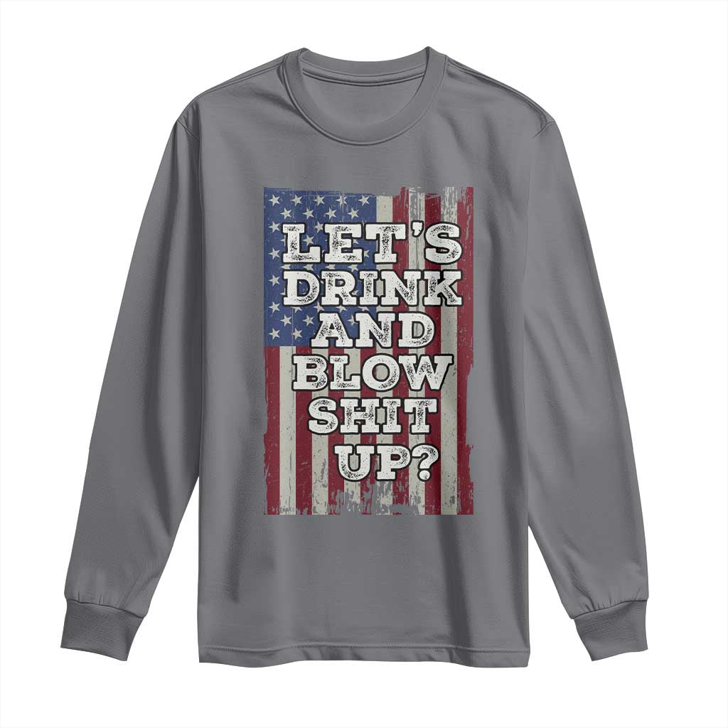 Funny Lets Drink And Blow Shit Up 4th Of July Beer Drinking Long Sleeve Shirt American Flag - Wonder Print Shop
