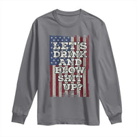 Funny Lets Drink And Blow Shit Up 4th Of July Beer Drinking Long Sleeve Shirt American Flag - Wonder Print Shop