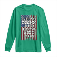Funny Lets Drink And Blow Shit Up 4th Of July Beer Drinking Long Sleeve Shirt American Flag - Wonder Print Shop