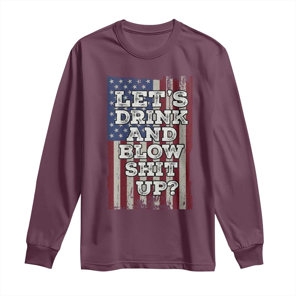 Funny Lets Drink And Blow Shit Up 4th Of July Beer Drinking Long Sleeve Shirt American Flag - Wonder Print Shop