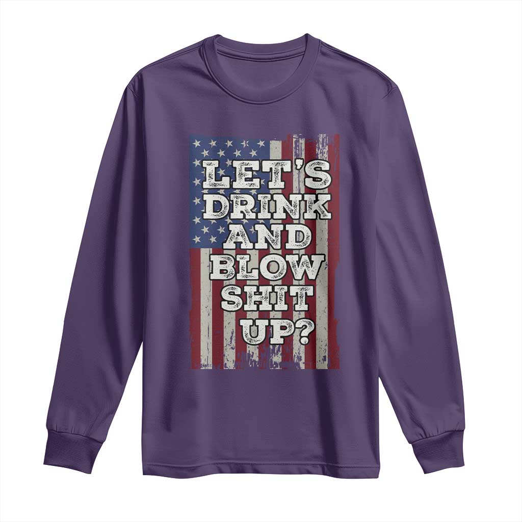 Funny Lets Drink And Blow Shit Up 4th Of July Beer Drinking Long Sleeve Shirt American Flag - Wonder Print Shop