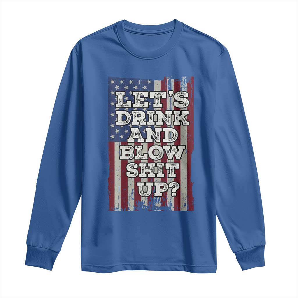 Funny Lets Drink And Blow Shit Up 4th Of July Beer Drinking Long Sleeve Shirt American Flag - Wonder Print Shop