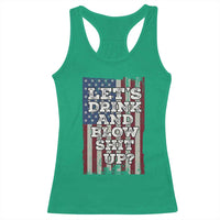 Funny Lets Drink And Blow Shit Up 4th Of July Beer Drinking Racerback Tank Top American Flag - Wonder Print Shop