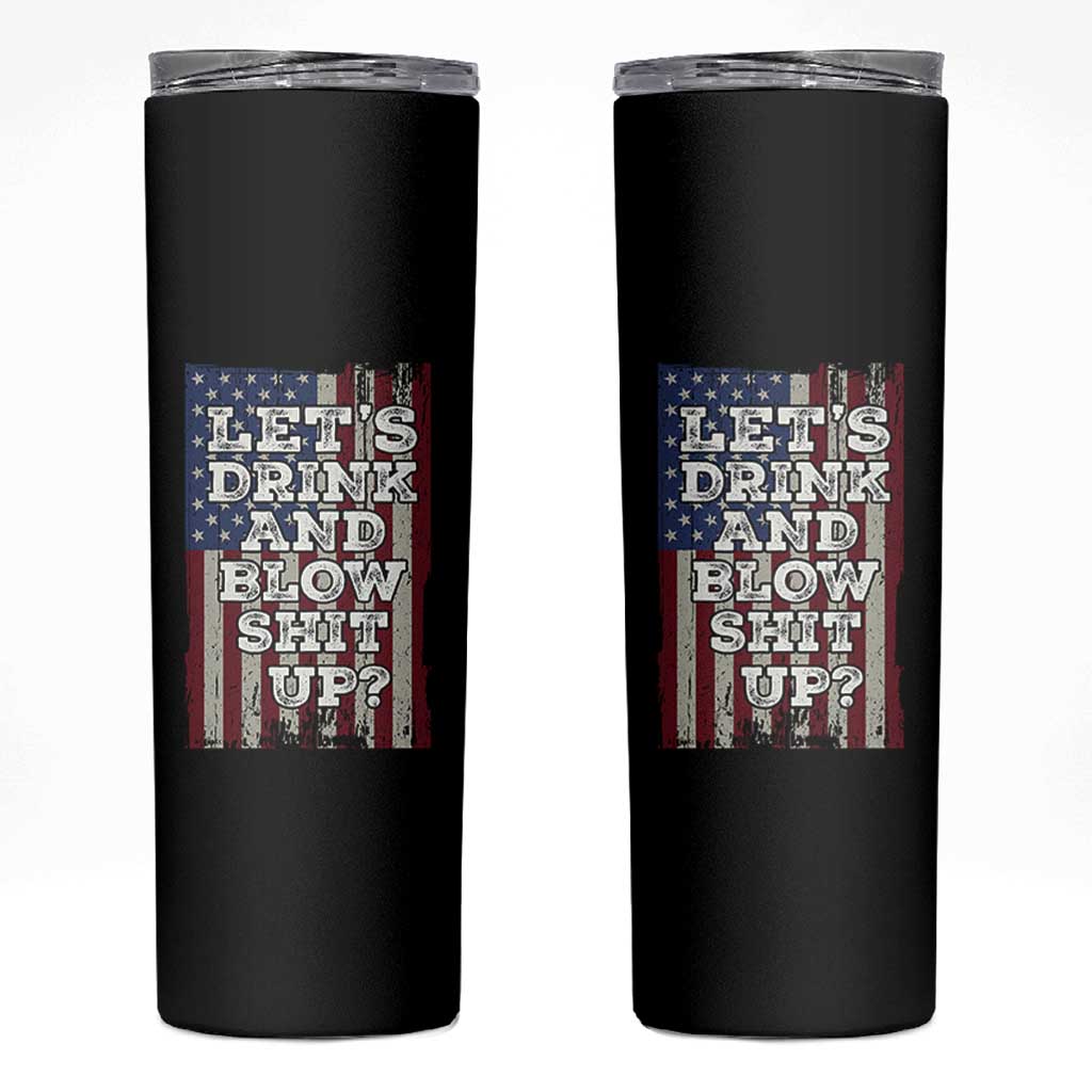 Funny Lets Drink And Blow Shit Up 4th Of July Beer Drinking Skinny Tumbler American Flag - Wonder Print Shop