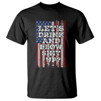 Funny Lets Drink And Blow Shit Up 4th Of July Beer Drinking T Shirt American Flag - Wonder Print Shop