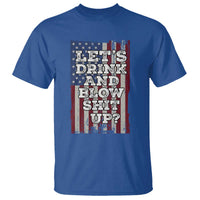 Funny Lets Drink And Blow Shit Up 4th Of July Beer Drinking T Shirt American Flag - Wonder Print Shop