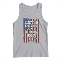 Funny Lets Drink And Blow Shit Up 4th Of July Beer Drinking Tank Top American Flag - Wonder Print Shop