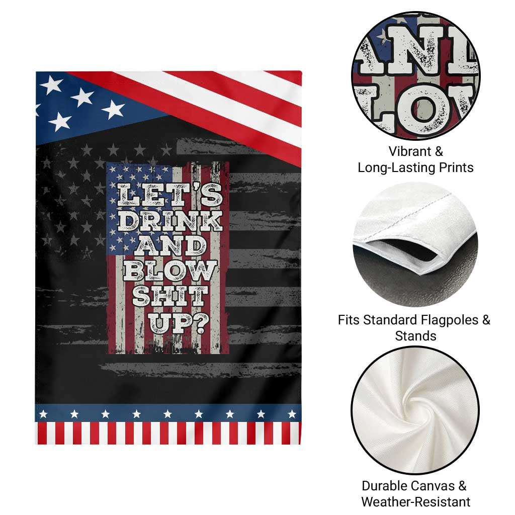 Funny Lets Drink And Blow Shit Up 4th Of July Beer Drinking Garden Flag American Flag