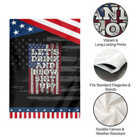Funny Lets Drink And Blow Shit Up 4th Of July Beer Drinking Garden Flag American Flag