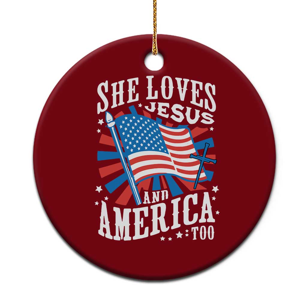 Funny She Loves Jesus And America Too Ceramic Ornament 4th Of July Patriotic Christian American Flag - Wonder Print Shop