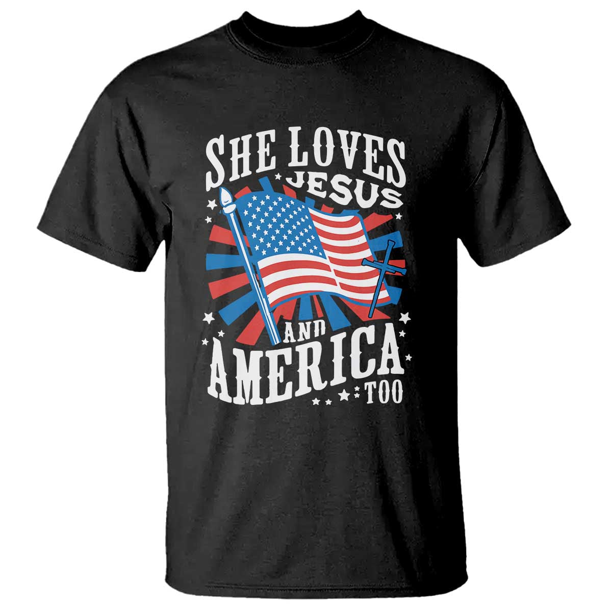 Funny She Loves Jesus And America Too T Shirt 4th Of July Patriotic Christian American Flag - Wonder Print Shop