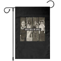 Funny Girls Will Be Girls Garden Flag Feminist Empowerment Historical Icons - Wonder Print Shop