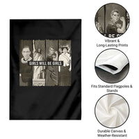 Funny Girls Will Be Girls Garden Flag Feminist Empowerment Historical Icons - Wonder Print Shop