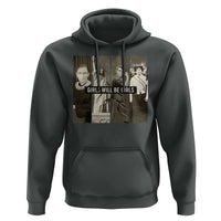 Girls Will Be Girls Hoodie Feminist Empowerment Historical Icons - Wonder Print Shop