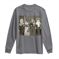 Girls Will Be Girls Long Sleeve Shirt Feminist Empowerment Historical Icons - Wonder Print Shop