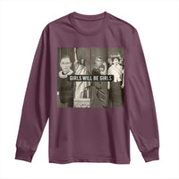 Girls Will Be Girls Long Sleeve Shirt Feminist Empowerment Historical Icons - Wonder Print Shop