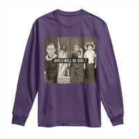 Girls Will Be Girls Long Sleeve Shirt Feminist Empowerment Historical Icons - Wonder Print Shop