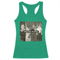 Girls Will Be Girls Racerback Tank Top Feminist Empowerment Historical Icons - Wonder Print Shop