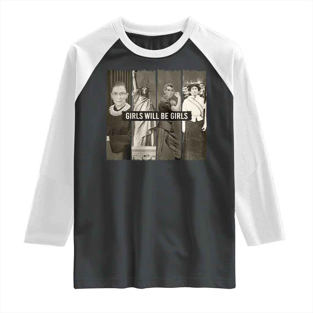 Girls Will Be Girls Raglan Shirt Feminist Empowerment Historical Icons - Wonder Print Shop