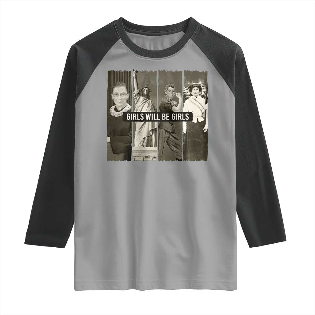 Girls Will Be Girls Raglan Shirt Feminist Empowerment Historical Icons - Wonder Print Shop