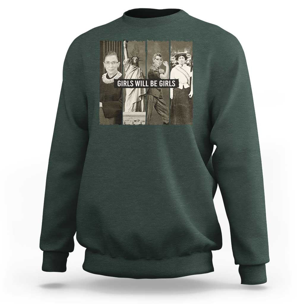 Girls Will Be Girls Sweatshirt Feminist Empowerment Historical Icons - Wonder Print Shop