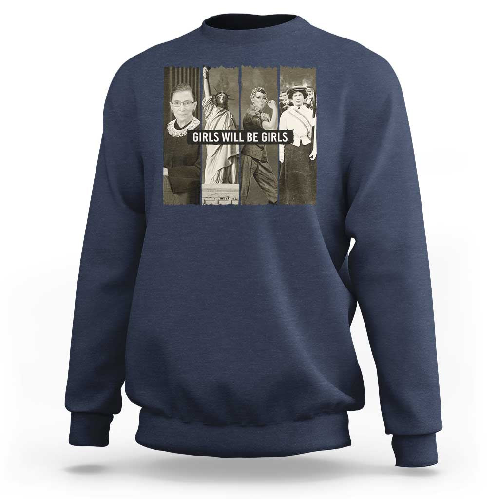 Girls Will Be Girls Sweatshirt Feminist Empowerment Historical Icons - Wonder Print Shop
